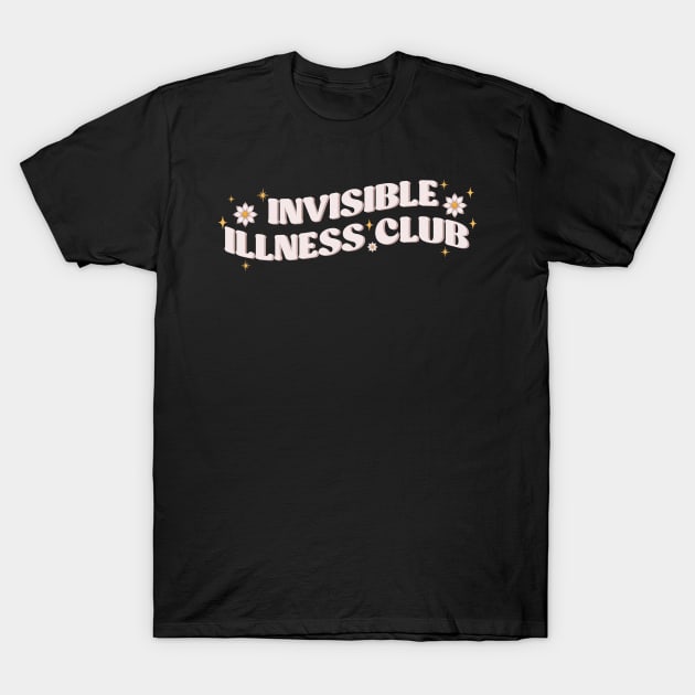 Invisible Illness club T-Shirt by Be Cute 